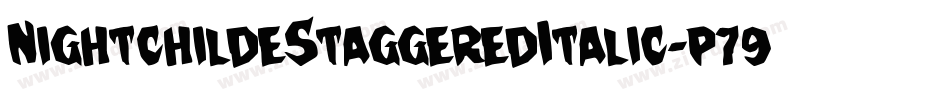 NightchildeStaggeredItalic-p79Od字体转换