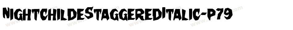 NightchildeStaggeredItalic-p79Od字体转换
