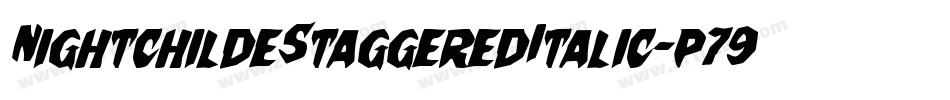 NightchildeStaggeredItalic-p79Od字体转换