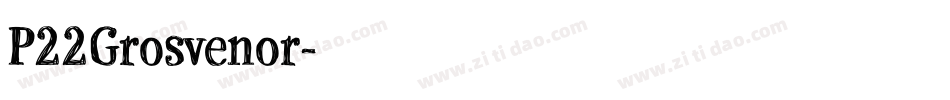 P22Grosvenor字体转换