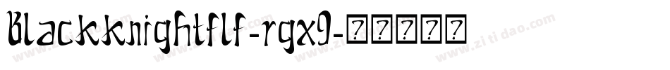 Blackknightflf-rgx9字体转换