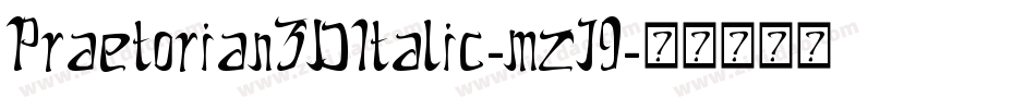 Praetorian3DItalic-mzJ9字体转换