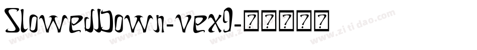 SlowedDown-vex9字体转换