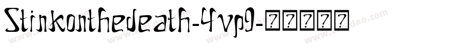 Stinkonthedeath-4vp9字体转换