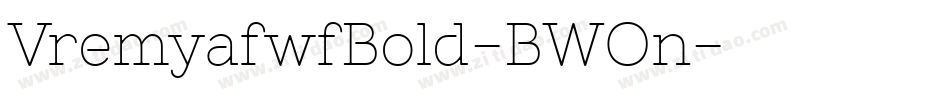 VremyafwfBold-BWOn字体转换