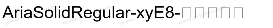 AriaSolidRegular-xyE8字体转换
