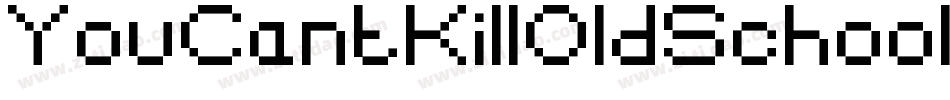 YouCantKillOldSchoolRegular-Gwrm字体转换