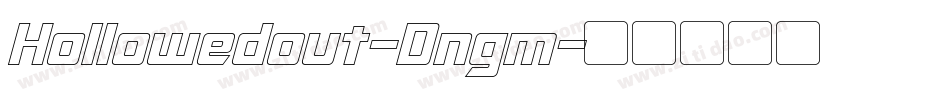Hollowedout-Dngm字体转换