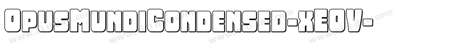 OpusMundiCondensed-xEOV字体转换 OpusMundiCondensed-xEOV字体转换