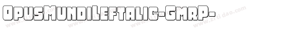 OpusMundiLeftalic-GmrP字体转换
