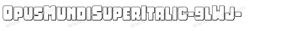 OpusMundiSuperItalic-9lWj字体转换