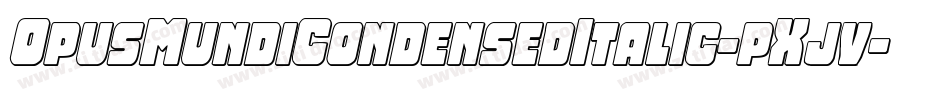 OpusMundiCondensedItalic-pXjv字体转换