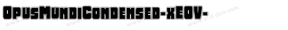 OpusMundiCondensed-xEOV字体转换 OpusMundiCondensed-xEOV字体转换