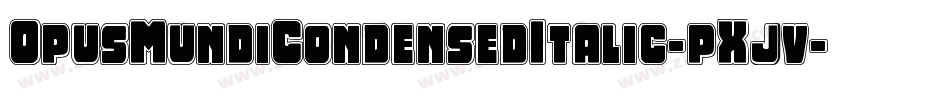 OpusMundiCondensedItalic-pXjv字体转换