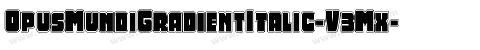 OpusMundiGradientItalic-V3Mx字体转换