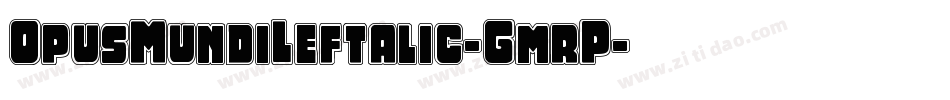OpusMundiLeftalic-GmrP字体转换
