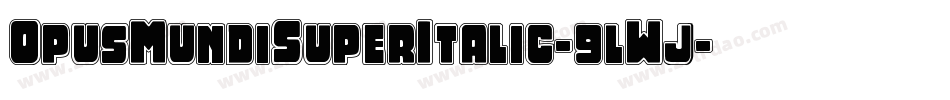 OpusMundiSuperItalic-9lWj字体转换