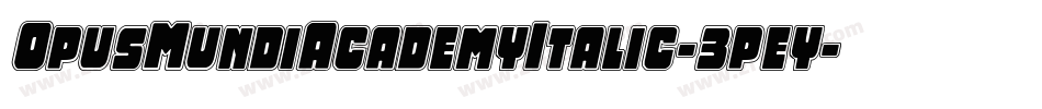 OpusMundiAcademyItalic-3pey字体转换
