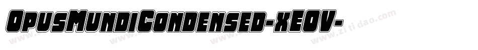 OpusMundiCondensed-xEOV字体转换 OpusMundiCondensed-xEOV字体转换