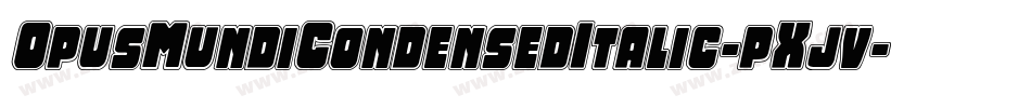 OpusMundiCondensedItalic-pXjv字体转换
