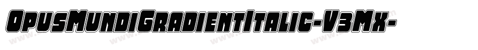 OpusMundiGradientItalic-V3Mx字体转换