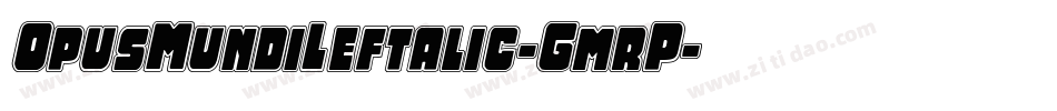 OpusMundiLeftalic-GmrP字体转换