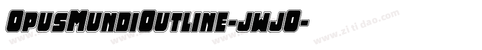 OpusMundiOutline-jwjO字体转换