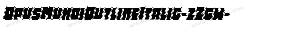 OpusMundiOutlineItalic-zZgw字体转换