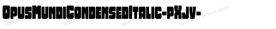 OpusMundiCondensedItalic-pXjv字体转换