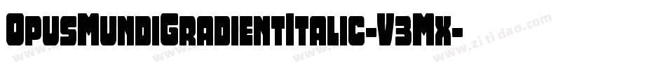 OpusMundiGradientItalic-V3Mx字体转换