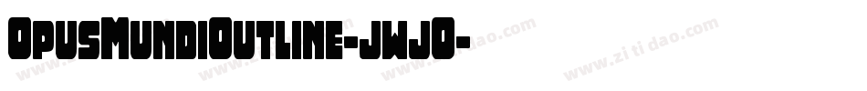 OpusMundiOutline-jwjO字体转换