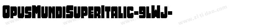 OpusMundiSuperItalic-9lWj字体转换