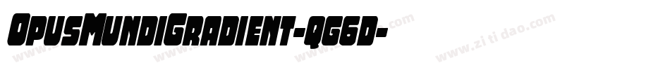 OpusMundiGradient-qg6d字体转换 OpusMundiGradient-qg6d字体转换