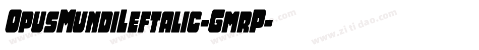 OpusMundiLeftalic-GmrP字体转换