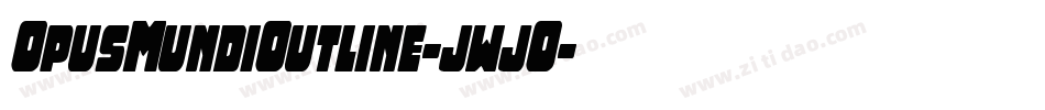 OpusMundiOutline-jwjO字体转换