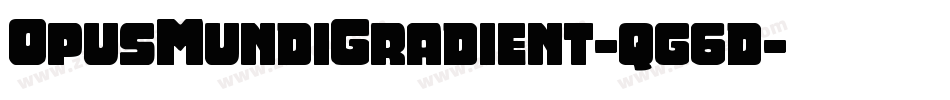 OpusMundiGradient-qg6d字体转换 OpusMundiGradient-qg6d字体转换