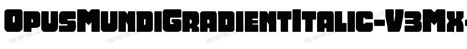 OpusMundiGradientItalic-V3Mx字体转换
