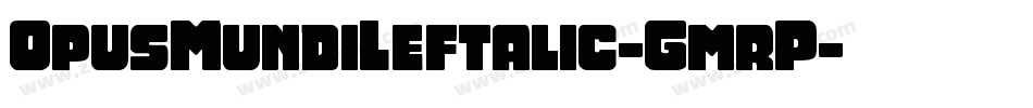 OpusMundiLeftalic-GmrP字体转换