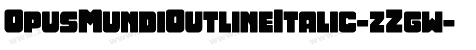 OpusMundiOutlineItalic-zZgw字体转换