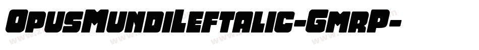 OpusMundiLeftalic-GmrP字体转换