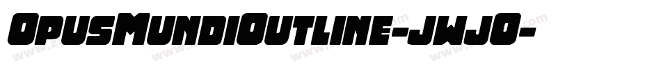 OpusMundiOutline-jwjO字体转换
