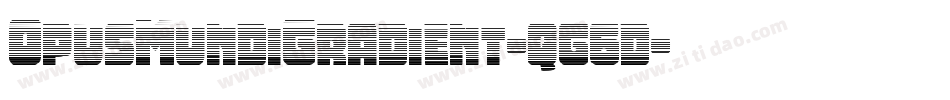 OpusMundiGradient-qg6d字体转换 OpusMundiGradient-qg6d字体转换