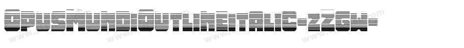 OpusMundiOutlineItalic-zZgw字体转换