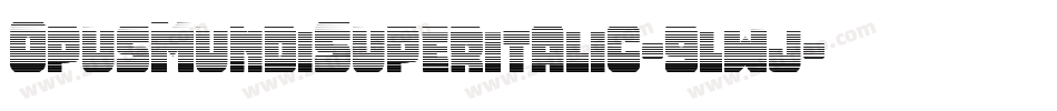 OpusMundiSuperItalic-9lWj字体转换