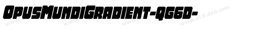 OpusMundiGradient-qg6d字体转换 OpusMundiGradient-qg6d字体转换