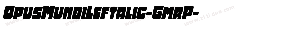 OpusMundiLeftalic-GmrP字体转换