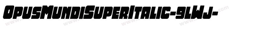 OpusMundiSuperItalic-9lWj字体转换