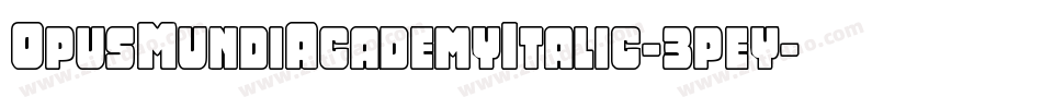 OpusMundiAcademyItalic-3pey字体转换