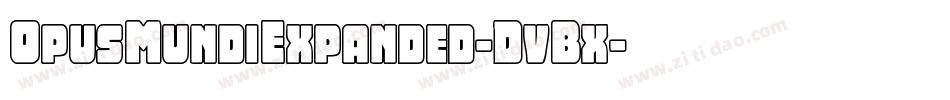 OpusMundiExpanded-DvBx字体转换