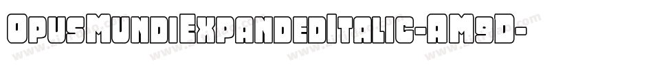 OpusMundiExpandedItalic-AM9D字体转换